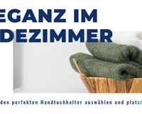 Wie Sie den perfekten Handtuchhalter auswählen und platzieren